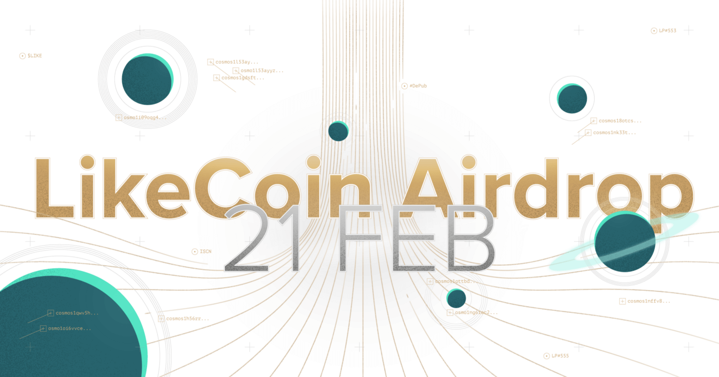 LikeCoin Update | 50 Million $LIKE airdrop starts on 2.21